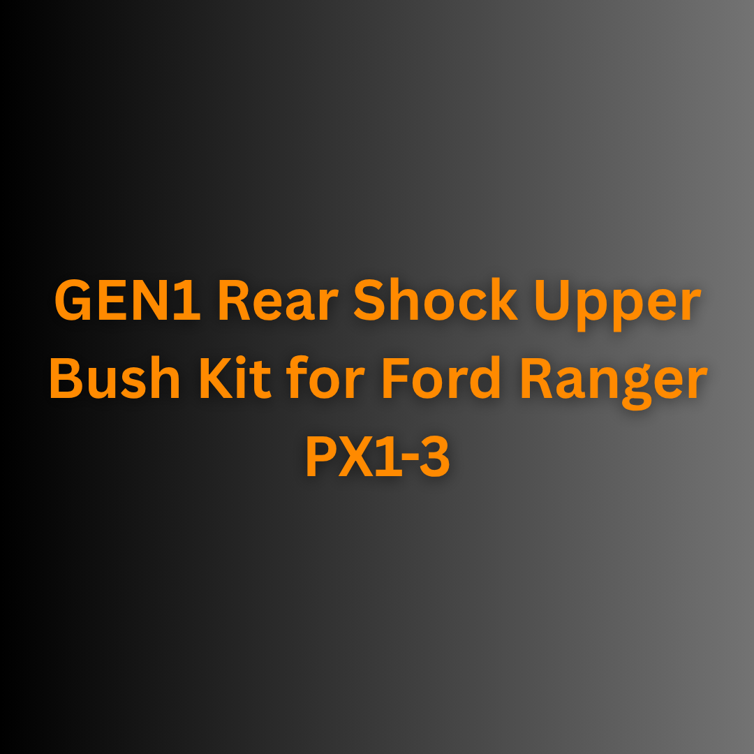 GEN1 Rear Shock Upper Bush Kit for Ford Ranger PX1-3